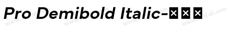 Pro Demibold Italic字体转换